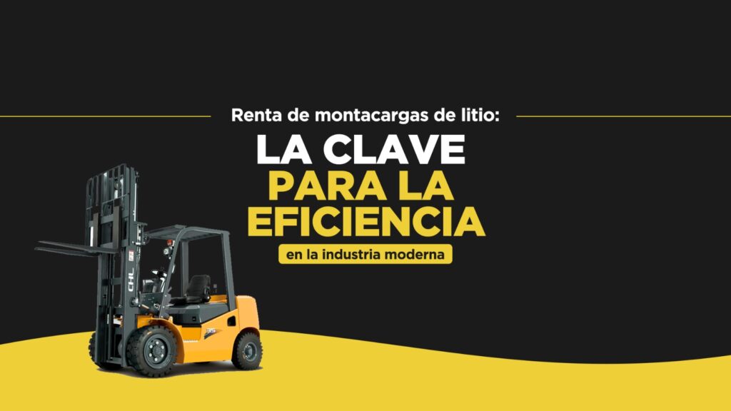 Renta de Montacargas de Litio: La Clave para la Eficiencia en la Industria Moderna