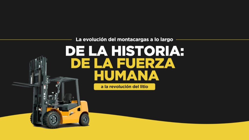 La Evolución del Montacargas a lo Largo de la Historia: De la Fuerza Humana a la Revolución del Litio