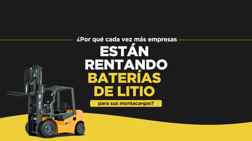 ¿Por qué cada vez más empresas están rentando baterías de litio para susmontacargas?