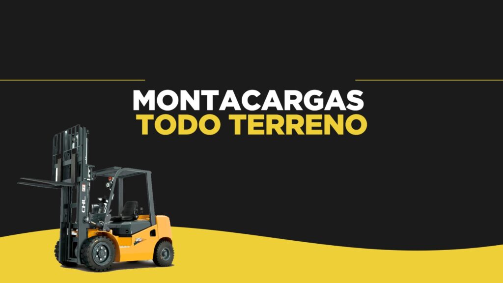 Montacargas todo Terreno: Características, usos y como elegir el adecuado.