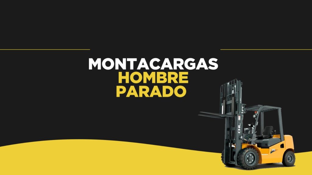 Montacargas Hombre Parado: Guía completa para elegir el modelo ideal